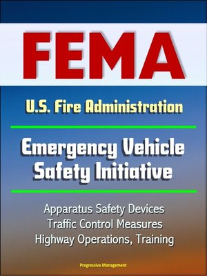 cover image of FEMA U.S. Fire Administration Emergency Vehicle Safety Initiative
